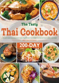 cover of the book The Tasty Thai Cookbook: 200-Day Simple & Delicious Recipes from Everyone's Favorite Thai Family Kitchen