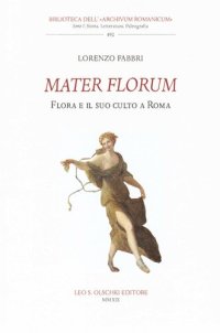 cover of the book Mater Florum. Flora e il suo culto a Roma