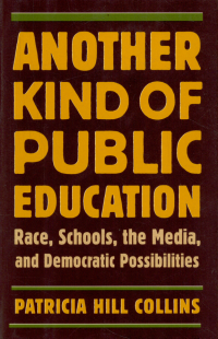 cover of the book Another Kind of Public Education: Race, Schools, the Media, and Democratic Possibilities