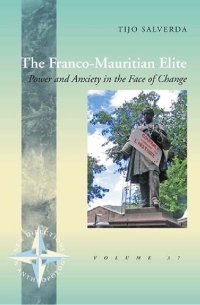 cover of the book The Franco-Mauritian Elite: Power and Anxiety in the Face of Change