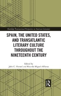 cover of the book Spain, the United States, and Transatlantic Literary Culture throughout the Nineteenth Century