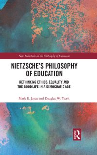 cover of the book Nietzsche’s Philosophy of Education: Rethinking Ethics, Equality and the Good Life in a Democratic Age