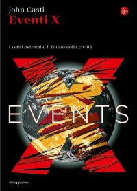 cover of the book Eventi X. Eventi estremi e il futuro della civiltà