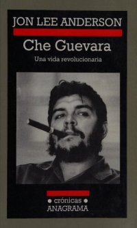 cover of the book Che Guevara. Una vida revolucionaria