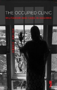 cover of the book The Occupied Clinic: Militarism and Care in Kashmir