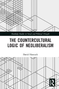 cover of the book The Countercultural Logic of Neoliberalism