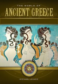 cover of the book The World of Ancient Greece : A Daily Life Encyclopedia