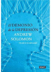 cover of the book El demonio de la depresión: Un atlas de la enfermedad. Edición actualizada