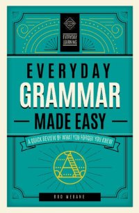 cover of the book Everyday Grammar Made Easy:  A Quick Review of What You Forgot You Knew