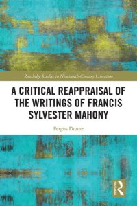 cover of the book A Critical Reappraisal of the Writings of Francis Sylvester Mahony