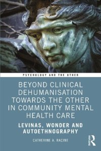 cover of the book Beyond Clinical Dehumanisation towards the Other in Community Mental Health Care: Levinas, Wonder and Autoethnography