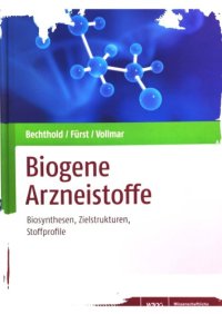 cover of the book Biogene Arzneistoffe Biosynthese, Zielstrukturen, Stoffprofile