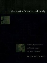 cover of the book The Nation's Tortured Body: Violence, Representation, and the Formation of a Sikh “Diaspora”