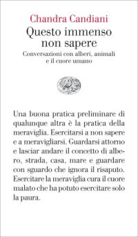 cover of the book Questo immenso non sapere. Conversazioni con alberi, animali e il cuore umano