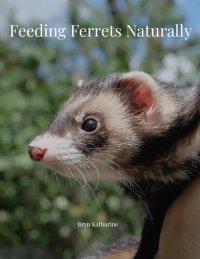 cover of the book Feeding Ferrets Naturally