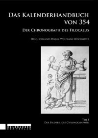 cover of the book Das Kalenderhandbuch von 354: Der Chronograph des Filocalus. Bd. 1. Der Bildteil des Chronographen