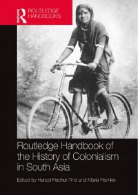 cover of the book Routledge Handbook of the History of Colonialism in South Asia