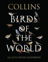 cover of the book The Complete Birds of the World: Every Species Illustrated