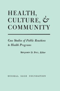 cover of the book Health, Culture and Community: Case Studies of Public Reactions to Health Programs