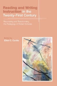 cover of the book Reading and Writing Instruction in the Twenty-First Century: Recovering and Transforming the Pedagogy of Robert Scholes