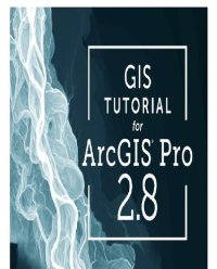 cover of the book GIS Tutorial for ArcGIS Pro 2.8