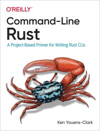 cover of the book Command-Line Rust: A Project-Based Primer for Writing Rust CLIs