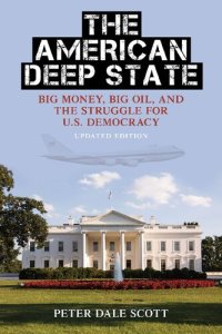 cover of the book The American Deep State: Big Money, Big Oil, and the Struggle for U.S. Democracy