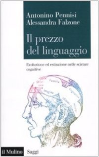 cover of the book Il prezzo del linguaggio. Evoluzione ed estinzione nelle scienze cognitive