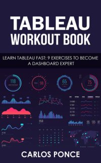 cover of the book Tableau Workout Book: Learn Tableau fast: 9 exercises to become a dashboard expert