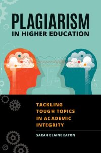 cover of the book Plagiarism in Higher Education: Tackling Tough Topics in Academic Integrity