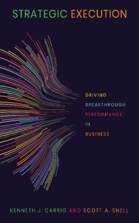 cover of the book Strategic Execution: Driving Breakthrough Performance in Business