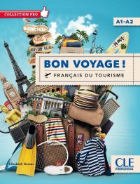 cover of the book Bon voyage ! Français du tourisme A1-A2 Collection pro + DVD (French Edition)