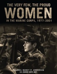 cover of the book The Very Few, The Proud: Women in the Marine Corps, 1977-2001