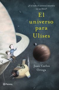 cover of the book El universo para Ulises