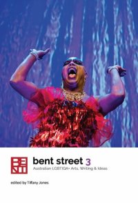 cover of the book Bent Street 3: Australian LGBTIQA+ Arts, Writing and Ideas 2019