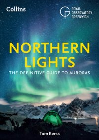 cover of the book The Northern Lights: The Definitive Guide to Auroras