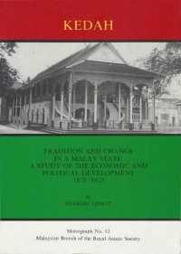 cover of the book Tradition and Change in a Malay State. A Study of the Economic and Political Development of Kedah 1878-1923