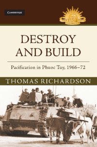 cover of the book Destroy and Build: Pacification in Phuoc Thuy, 1966–1972