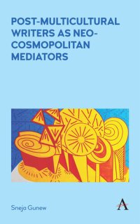 cover of the book Post-Multicultural Writers as Neo-Cosmopolitan Mediators