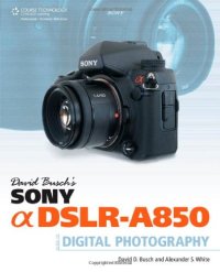 cover of the book David Busch's Sony Alpha DSLR-A850 Guide to Digital Photography