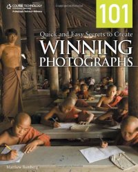 cover of the book 101 Quick and Easy Secrets to Create Winning Photographs