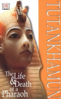 cover of the book Tutankhamun: The Life and Death of a Pharoah (Discoveries)