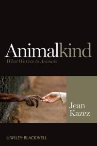 cover of the book Animalkind: What We Owe to Animals (Blackwell Public Philosophy Series)