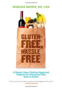 cover of the book Gluten-Free, Hassle Free: A Simple, Sane, Dietitian-Approved Program for Eating Your Way Back To Health