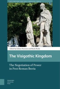 cover of the book The Visigothic Kingdom: The Negotiation of Power in Post-Roman lberia