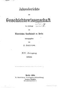 cover of the book Jahresberichte der Geschichtswissenschaft im Auftrage der Historischen Gesellschaft zu Berlin