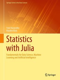 cover of the book Statistics with Julia: Fundamentals for Data Science, Machine Learning and Artificial Intelligence