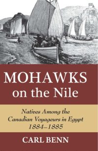 cover of the book Mohawks on the Nile: Natives Among the Canadian Voyageurs in Egypt, 1884-1885