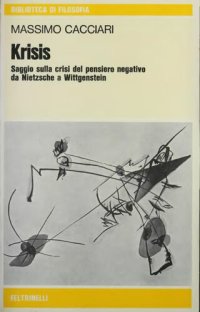 cover of the book Krisis. Saggio sulla crisi del pensiero negativo da Nietzsche a Wittgenstein