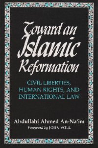 cover of the book Toward an Islamic Reformation: Civil Liberties, Human Rights, and International Law